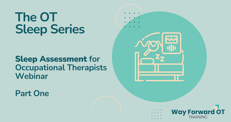 Part 1 - Sleep Assessment for OTs
